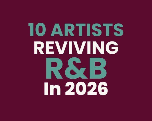 10 Artists Reviving R&B in 2026