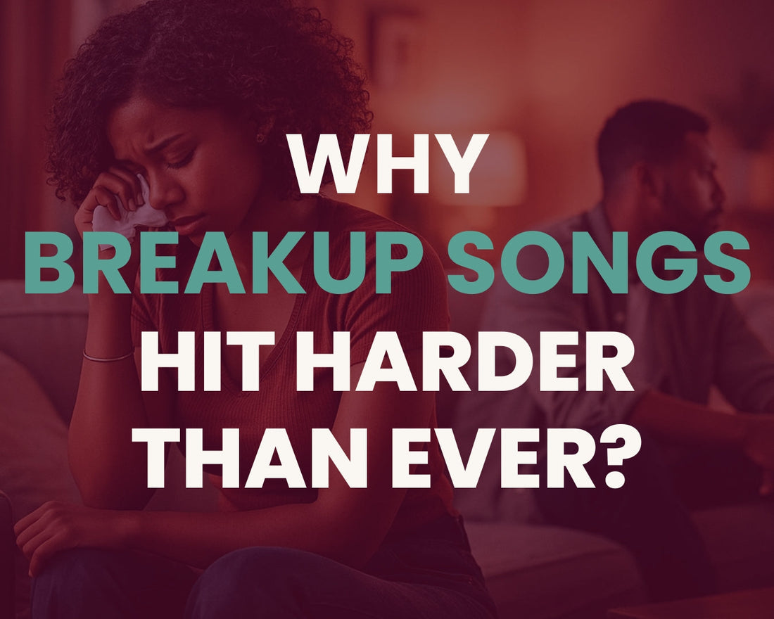 Why Breakup Songs Hit Harder Than Ever?