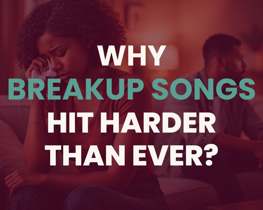 Why Breakup Songs Hit Harder Than Ever?