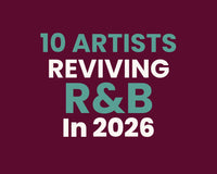 10 Artists Reviving R&B in 2026